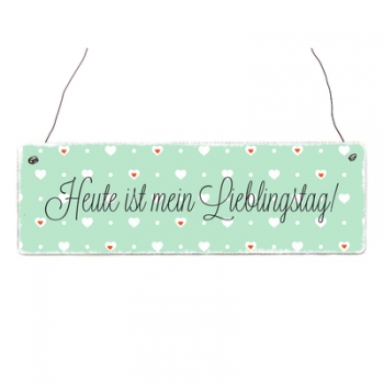 Holzschild *Heute ist mein Lieblingstag*
